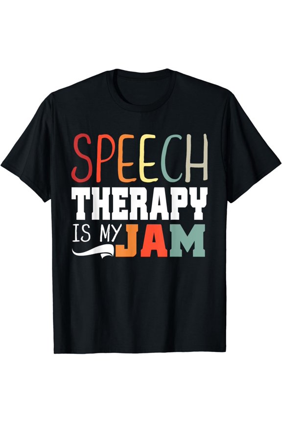 Speech Therapy Is My Jam Speech Language Pathologist SLP T-Shirt