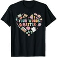 thumbnail image 1 of Speech Therapy Speech Language Pathologist Your Words Matter T-Shirt mens t shirt，black，women，funny，misfits，men，journey, 1 of 4
