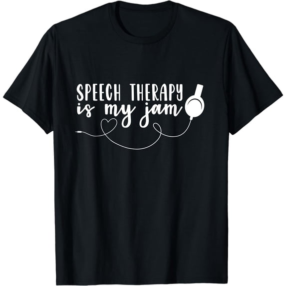 Speech Therapy is My Jam Speech Language Pathologist Gift T-Shirt