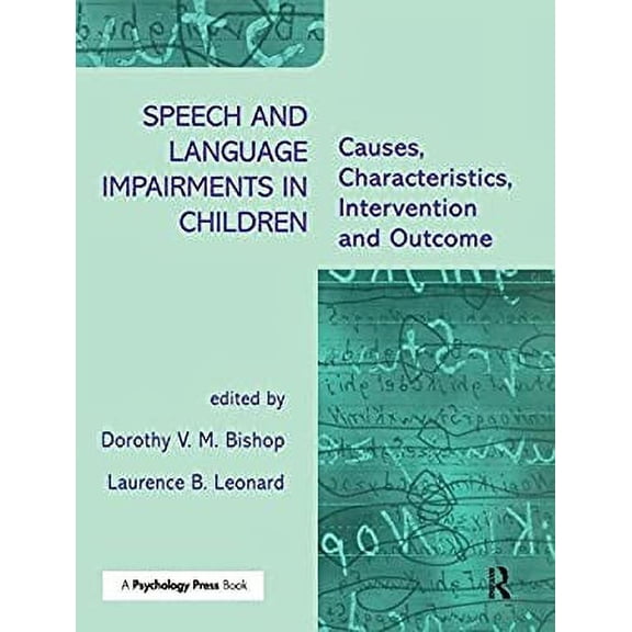 Pre-Owned Speech and Language Impairments in Children : Causes, Characteristics, Intervention and Outcome 9780863775697 Used