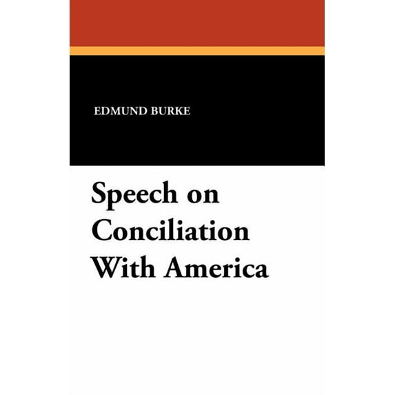 Speech on Conciliation With America, (Paperback)