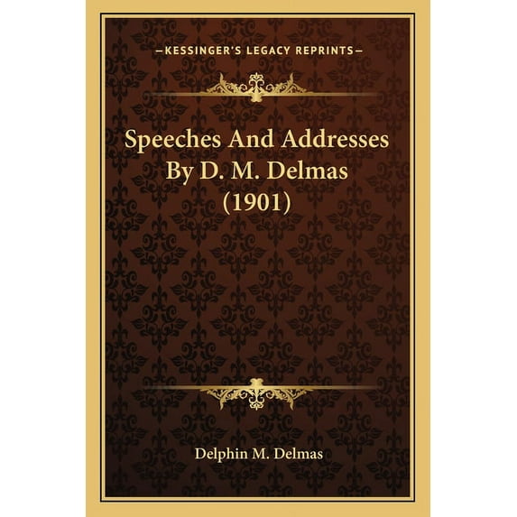 Speeches And Addresses By D. M. Delmas (1901) (Paperback)
