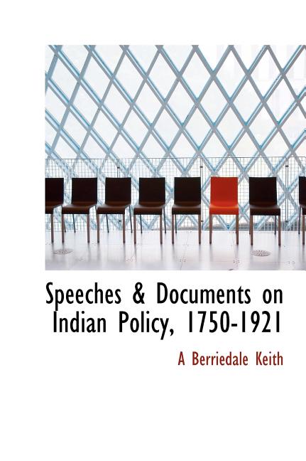 Speeches & Documents on Indian Policy, 1750-1921 (Hardcover)