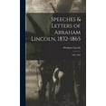 thumbnail image 1 of Speeches & Letters of Abraham Lincoln, 1832-1865: 1832-1865 (Hardcover), 1 of 1