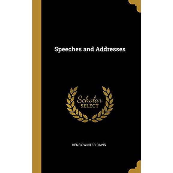 Speeches and Addresses Hardcover 1010062409 9781010062400 Henry Winter Davis