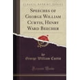 thumbnail image 1 of Speeches of George William Curtis, Henry Ward Beecher (Classic Reprint), 1 of 1