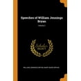 thumbnail image 1 of Speeches of William Jennings Bryan; Volume 2 (Paperback), 1 of 1