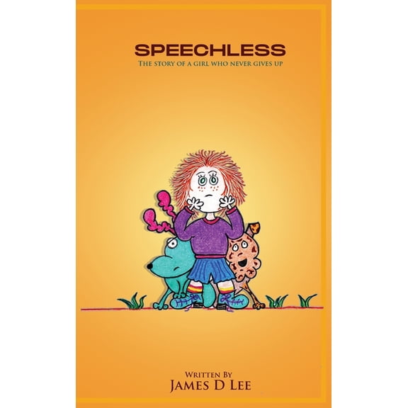 Speechless: The Story of a Girl Who Never Gives up, (Hardcover)