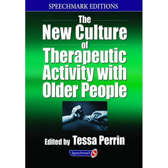Speechmark Editions: The New Culture of Therapeutic Activity with Older People (Paperback)