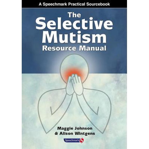 Pre-Owned Speechmark Practical Sourcebook: The Selective Mutism Resource Manual (Paperback)