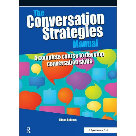 Speechmark Practical Therapy Resource The Conversation Strategies Manual: A Complete Course to Develop Conversation Skills, (Paperback)
