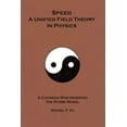 thumbnail image 1 of Speed: A Unified Field Theory In Physics: A Caveman Who Invented the Stone Wheel (Paperback), 1 of 1
