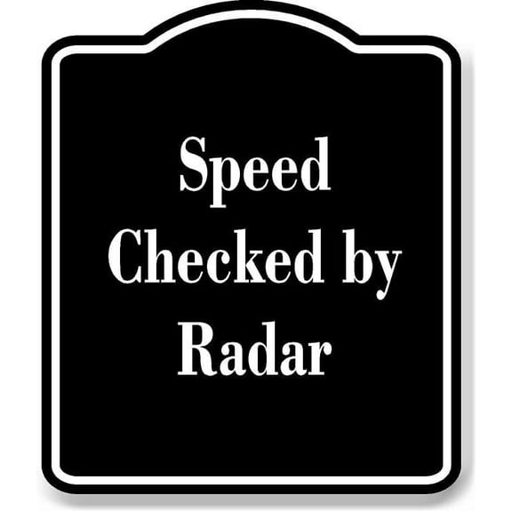 Speed Checked by Radar BLACK Aluminum Composite Sign 8.5''x10''