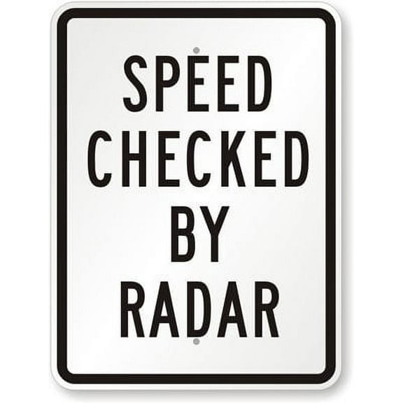 Speed Checked by Radar, Engineer Grade tin Sign (Aluminum) Size: 12 x 16 inch