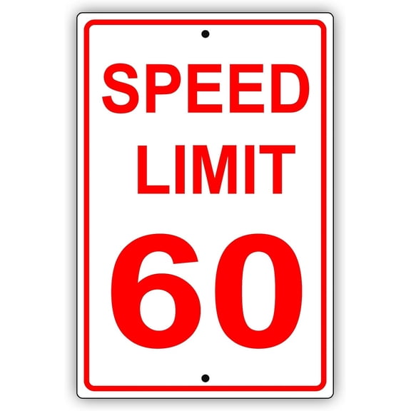 Speed Limit 60 MPH Miles Per Hour Red Letters Zone Slow Down Speeding Restriction Alert Attention Caution Warning Notice Aluminum Metal Tin 12"x18" Sign Plate