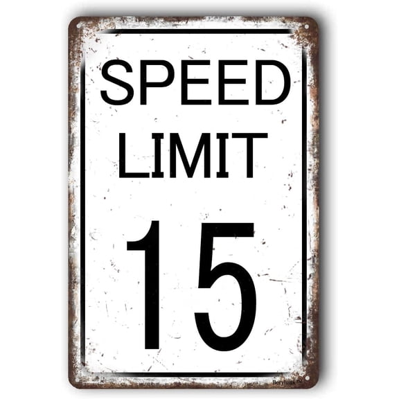 Speed Limit Sign,Slow Down Sign,Slow Down Traffic Sign,Slow Down Speed Limit Sign,Funny Street Signs, "Speed Limit 15", 8"x12" Sign