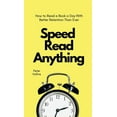 thumbnail image 1 of Speed Read Anything: How to Read a Book a Day With Better Retention Than Ever, (Hardcover), 1 of 1