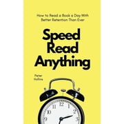 Speed Read Anything How to Read a Book a Day With Better Retention Than Ever, Paperback