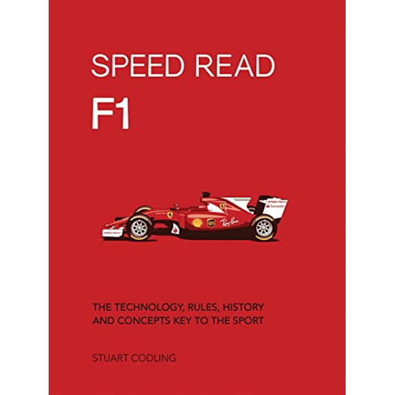 Pre-Owned Speed Read F1: The Technology, Rules, History and Concepts Key to the Sport (Paperback) 0760355622 9780760355626