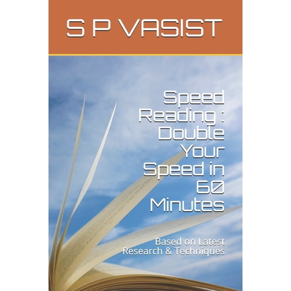 Speed Reading: Double Your Speed in 60 Minutes: Based on Latest Research & Techniques (Paperback)