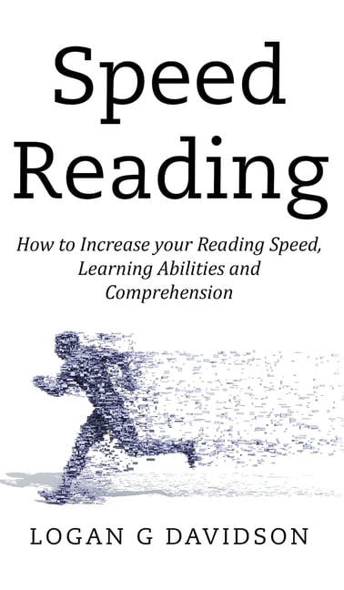 Speed Reading How To Increase Your Reading Speed Learning Abilities Speed Reading How To Increase Your Reading Speed Learning Abilities