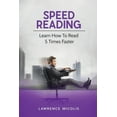 thumbnail image 1 of Speed Reading: Learn How To Read 5 Times Faster, (Paperback), 1 of 1