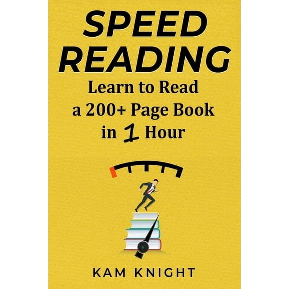 Speed Reading: Learn to Read a 200+ Page Book in 1 Hour, (Paperback)