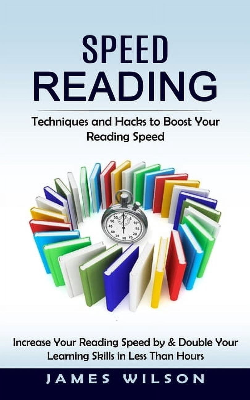 Speed Reading: Techniques and Hacks to Boost Your Reading Speed ...