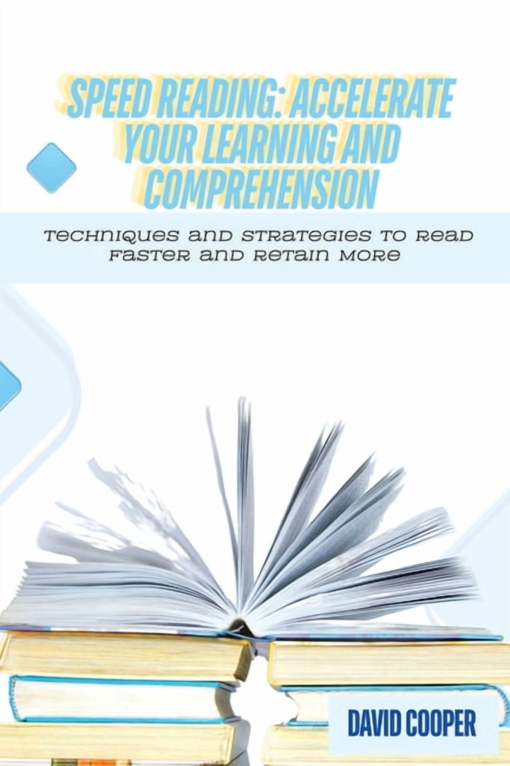Speed Reading: Techniques and Strategies to Read Faster and Retain More ...