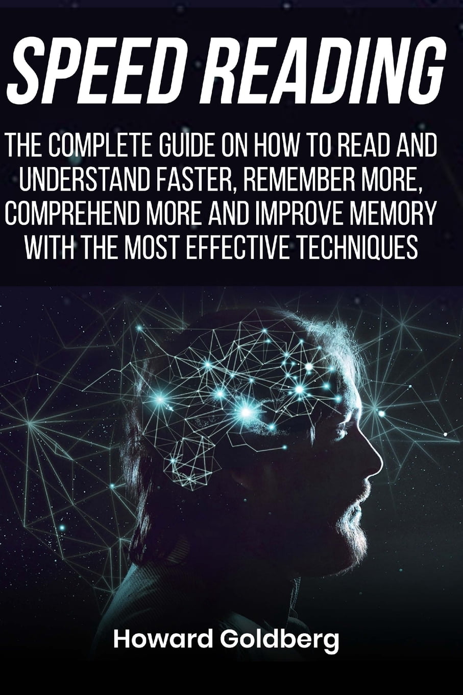 Speed Reading: The Complete Guide on How to Read and Understand Faster ...