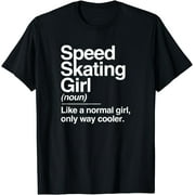 Speed Skating Girl Definition Normal Only Cooler Women Gift T-Shirt