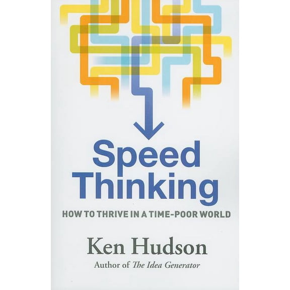 Pre-Owned Speed Thinking : How to Thrive in a Time-Poor World (Paperback)