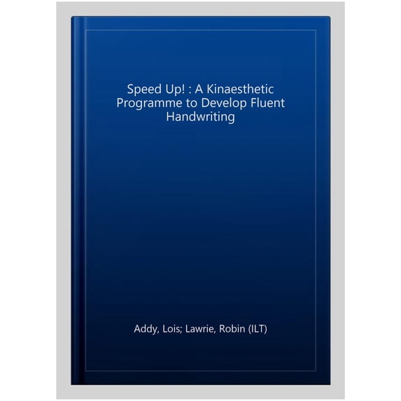 Speed Up! : A Kinaesthetic Programme to Develop Fluent Handwriting
