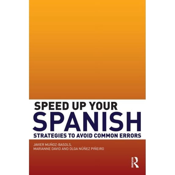 Spanish Speed Speed Up Your Language Skills Speed Up Your Spanish: Strategies to ...