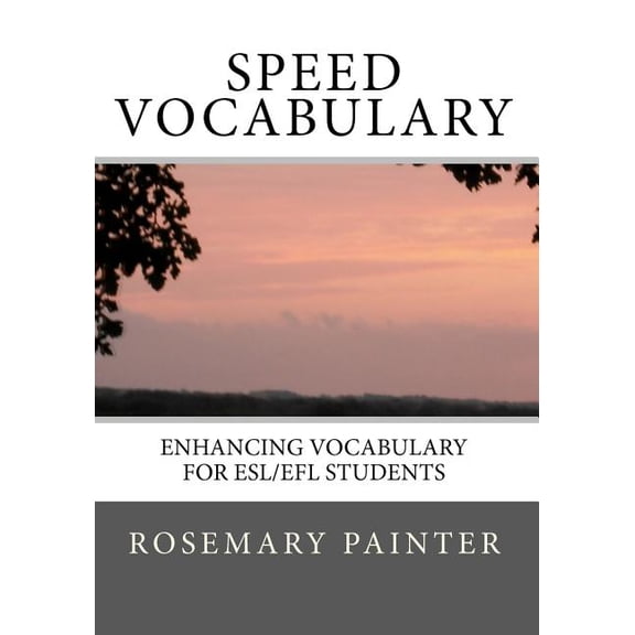 Speed Vocabulary: Enhancing Vocabulary for ESL/EFL Students (Paperback)
