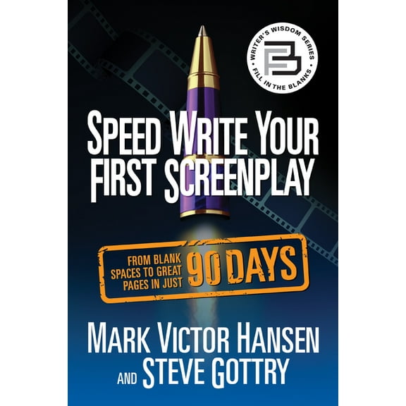 Speed Write Your First Screenplay: From Blank Spaces to Great Pages in Just 90 Days, (Paperback)