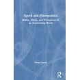 thumbnail image 1 of Speed and Micropolitics: Bodies, Minds, and Perceptions in an Accelerating World, (Hardcover), 1 of 1