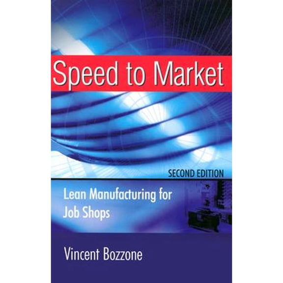 Pre-Owned Speed to Market: Lean Manufacturing for Job Shops (Hardcover) 0814406947 9780814406946