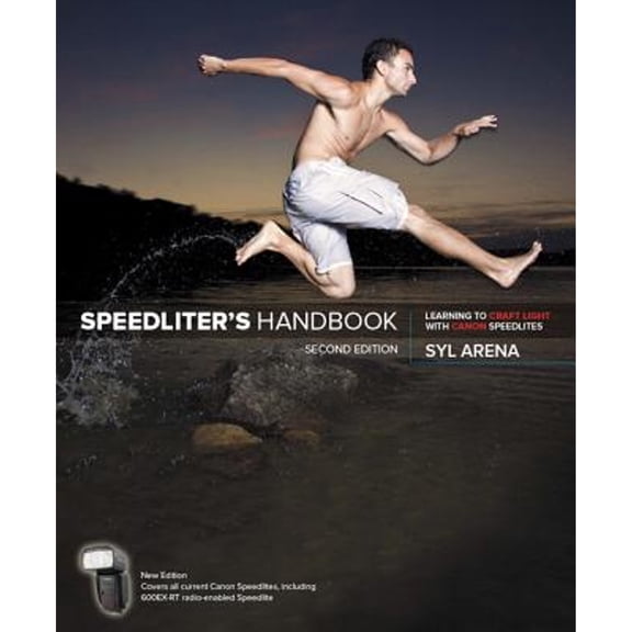 Pre-Owned Speedliter's Handbook: Learning to Craft Light with Canon Speedlites (Paperback) 0134007913 9780134007915