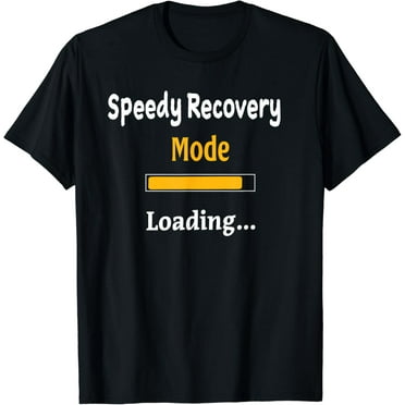 Speedy Recovery Mode Loading Get Well Soon Shirt Feel Better T-Shirt