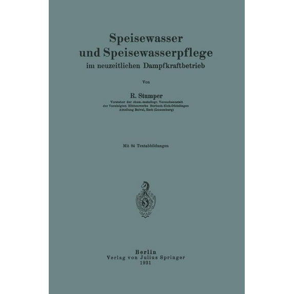 Speisewasser Und Speisewasserpflege Im Neuzeitlichen Dampfkraftbetrieb, (Paperback)