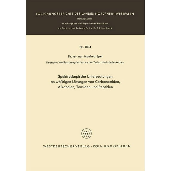 Spektroskopische Untersuchungen an wäÃrigen Lösungen von Carbonamiden, Alkoholen, Tensiden und Peptiden, (Paperback)