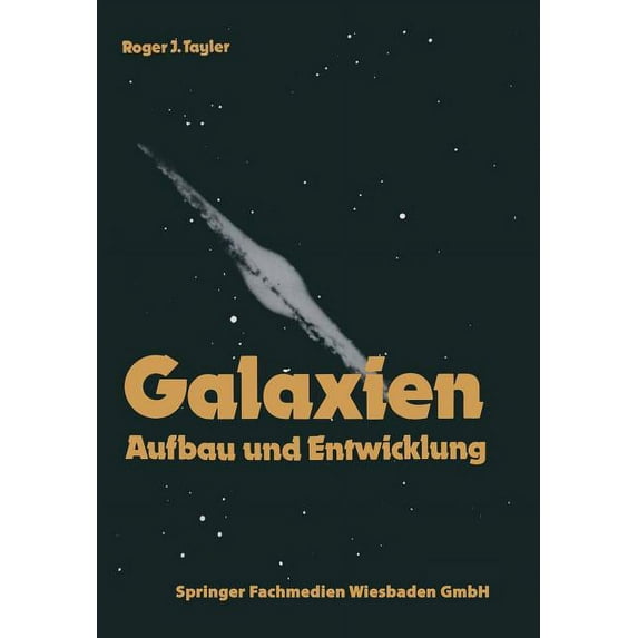 Spektrum Der Astronomie Galaxien: Aufbau Und Entwicklung, (Paperback)