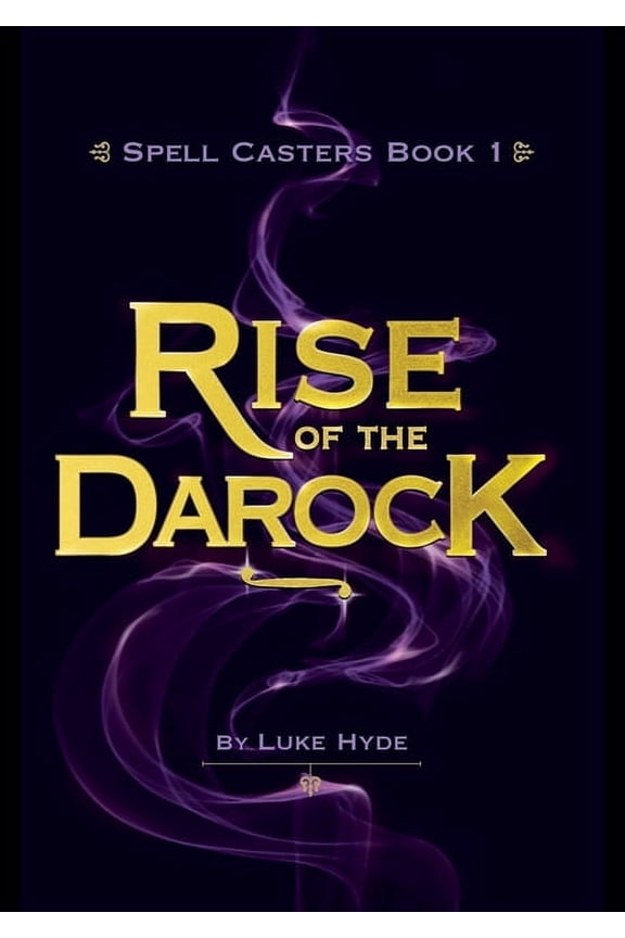 Spell Casters Book 1 - The Rise of the Darock, (Paperback)