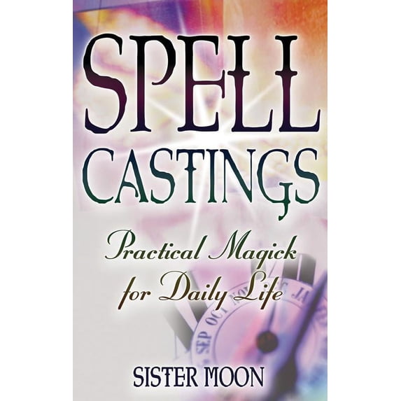 Spell Castings : Practical Magick for Daily Life (Edition 1) (Paperback)