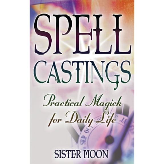 Pre-Owned Spell Castings: Practical Magick for Daily Life (Paperback) 1564148777 9781564148773