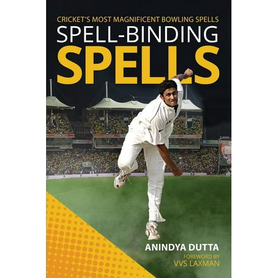 Spell-binding Spells: Cricket's most magnificent bowling spells, (Paperback)