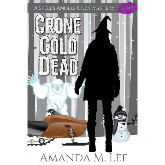 Spell's Angels Cozy Mystery: Crone Cold Dead (Paperback)