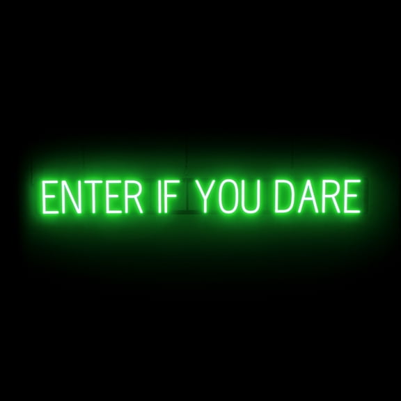 SpellBrite ENTER IF YOU DARE LED Sign for Business. 56.4" x 6.3" Green ENTER IF YOU DARE Sign Has Neon Sign Look With Energy Efficient LED Light Source. Visible from 500+ Feet, 8 Animation Settings.