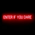 thumbnail image 1 of SpellBrite ENTER IF YOU DARE LED Sign for Business. 56.4" x 6.3" Red ENTER IF YOU DARE Sign Has Neon Sign Look With Energy Efficient LED Light Source. Visible from 500+ Feet, 8 Animation Settings., 1 of 4